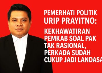 Pemerhati Politik Urip Prayitno: Kekhawatiran Pemkab Soal PAK Tak Rasional, Perkada Sudah Cukup Jadi Landasan