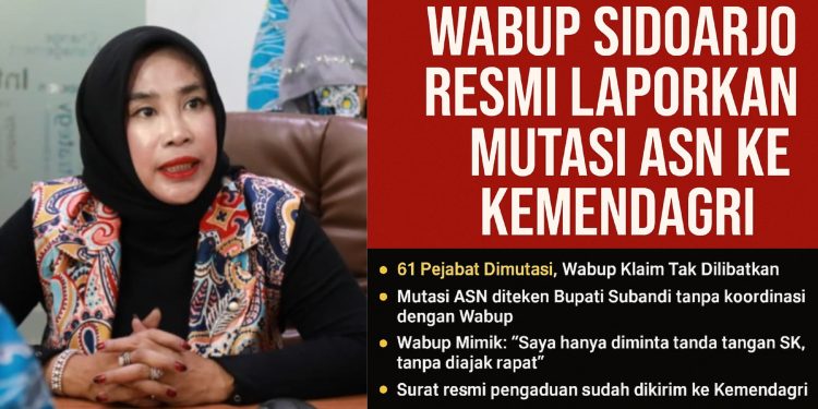 Wabup Sidoarjo Resmi Laporkan Mutasi ASN ke Mendagri, Klaim Tak Dilibatkan Dalam Keputusan